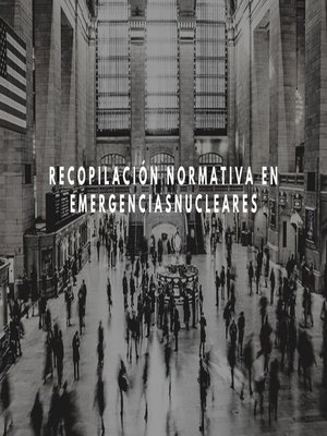 cover image of RECOPILACIÓN NORMATIVA EN     EMERGENCIAS NUCLEARES